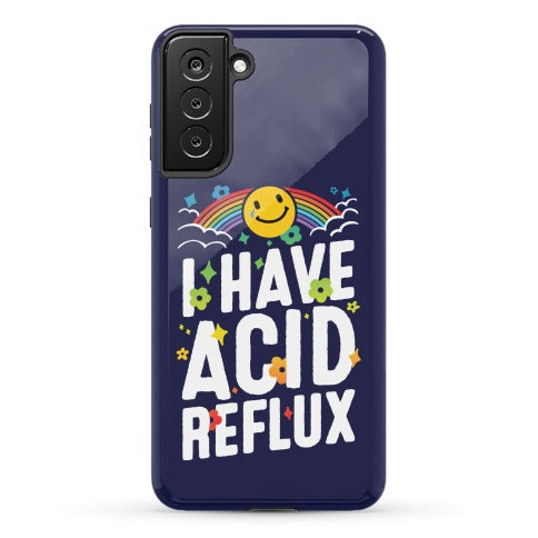 I Have Acid Reflux Phone Case